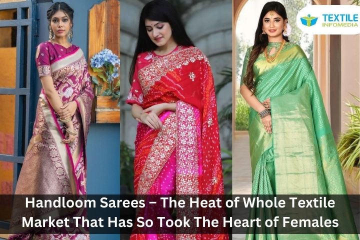 handloom-sarees–the-heat-of-whole-textile-market-that-has-so-took-the-heart-of-females